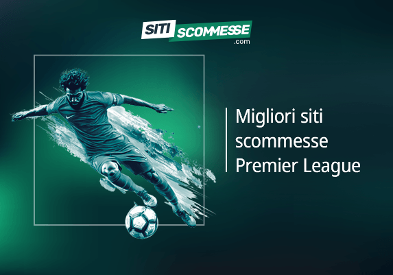 I migliori siti scommesse Premier League