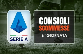 Il logo della Serie A, uno stadio affollato e la scritta Consigli scommesse 6° giornata