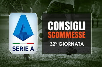 Il logo della Serie A, calciatori in azione e la scritta Consigli scommesse 32° giornata