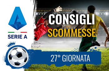 Il logo della Serie A, calciatori in azione e la scritta Consigli scommesse 27° giornata